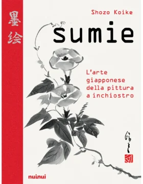 Sumie - L'arte giapponese della pittura a inchiostro
